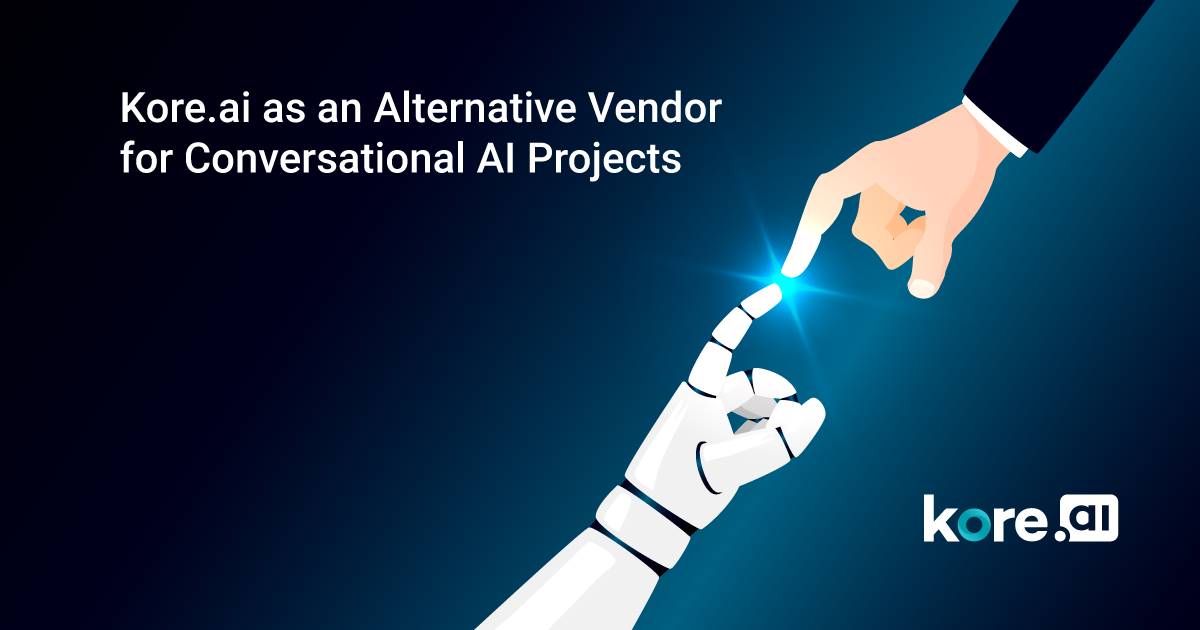 Kore Ai As An Alternative Vendor For Conversational Ai Projects